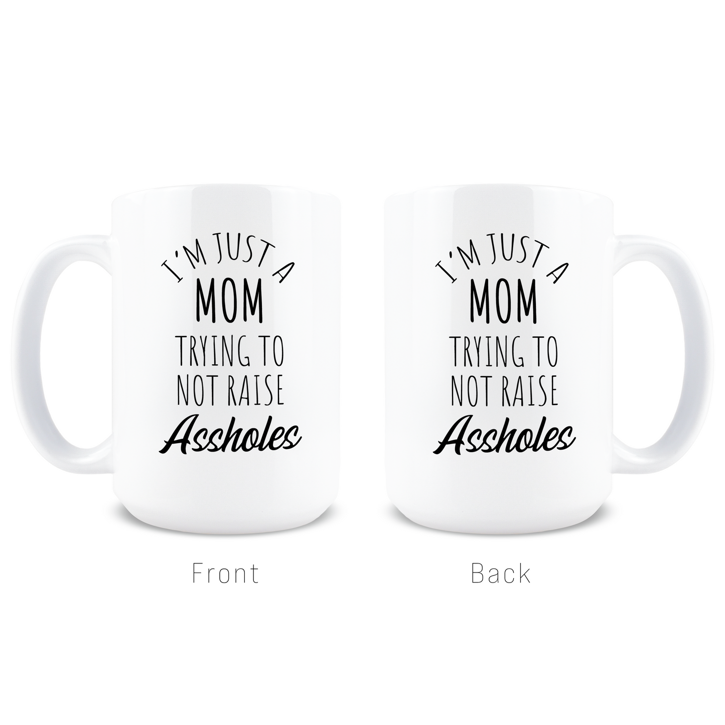 Mom Trying to Not Raise Assholes Coffee Mug