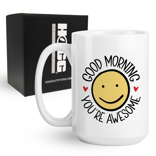 Good Morning You're Awesome Coffee Mug