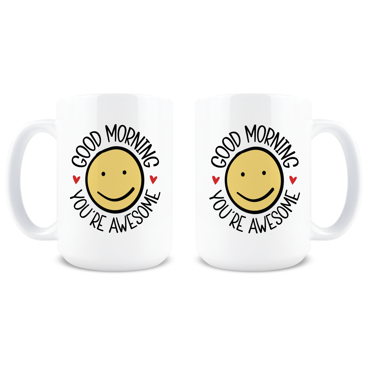 Good Morning You're Awesome Coffee Mug