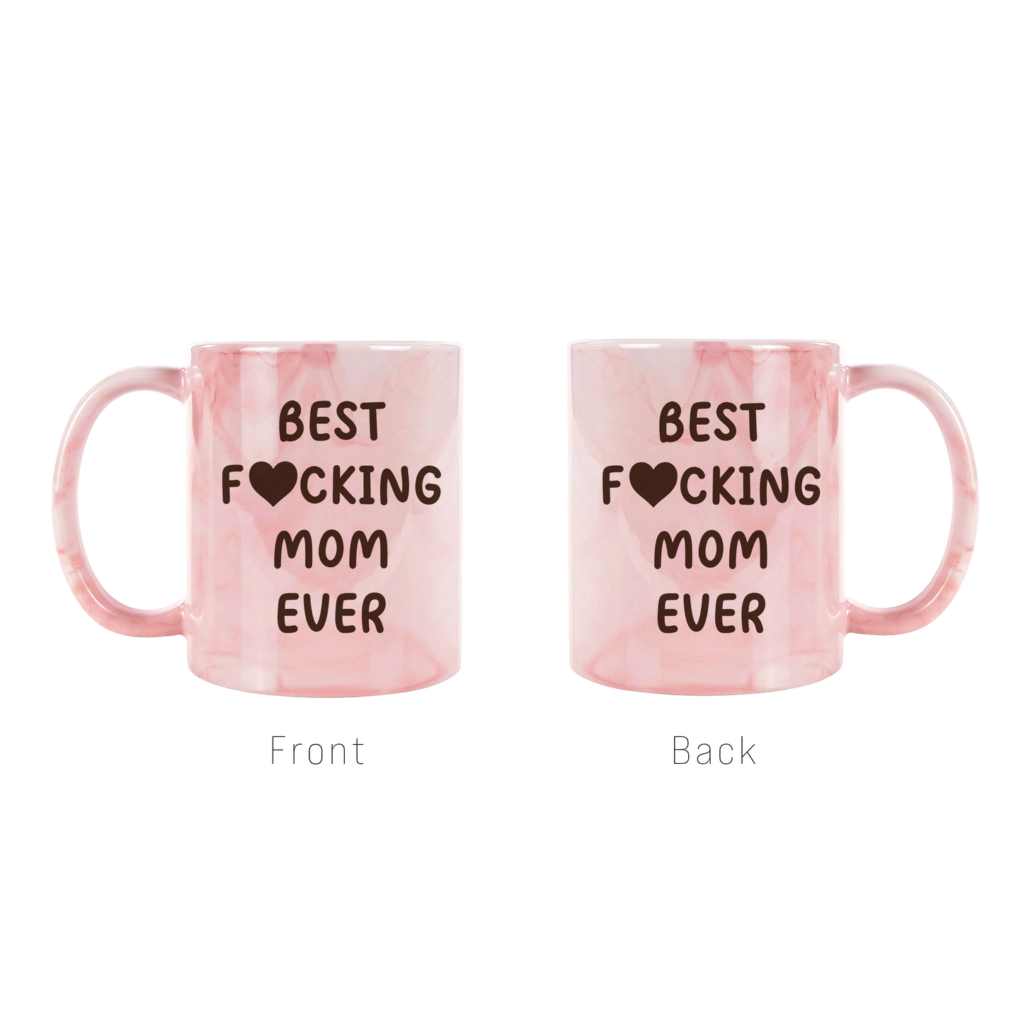 Front and back view of sassy Best F*cking Mom Ever pink coffee cup design