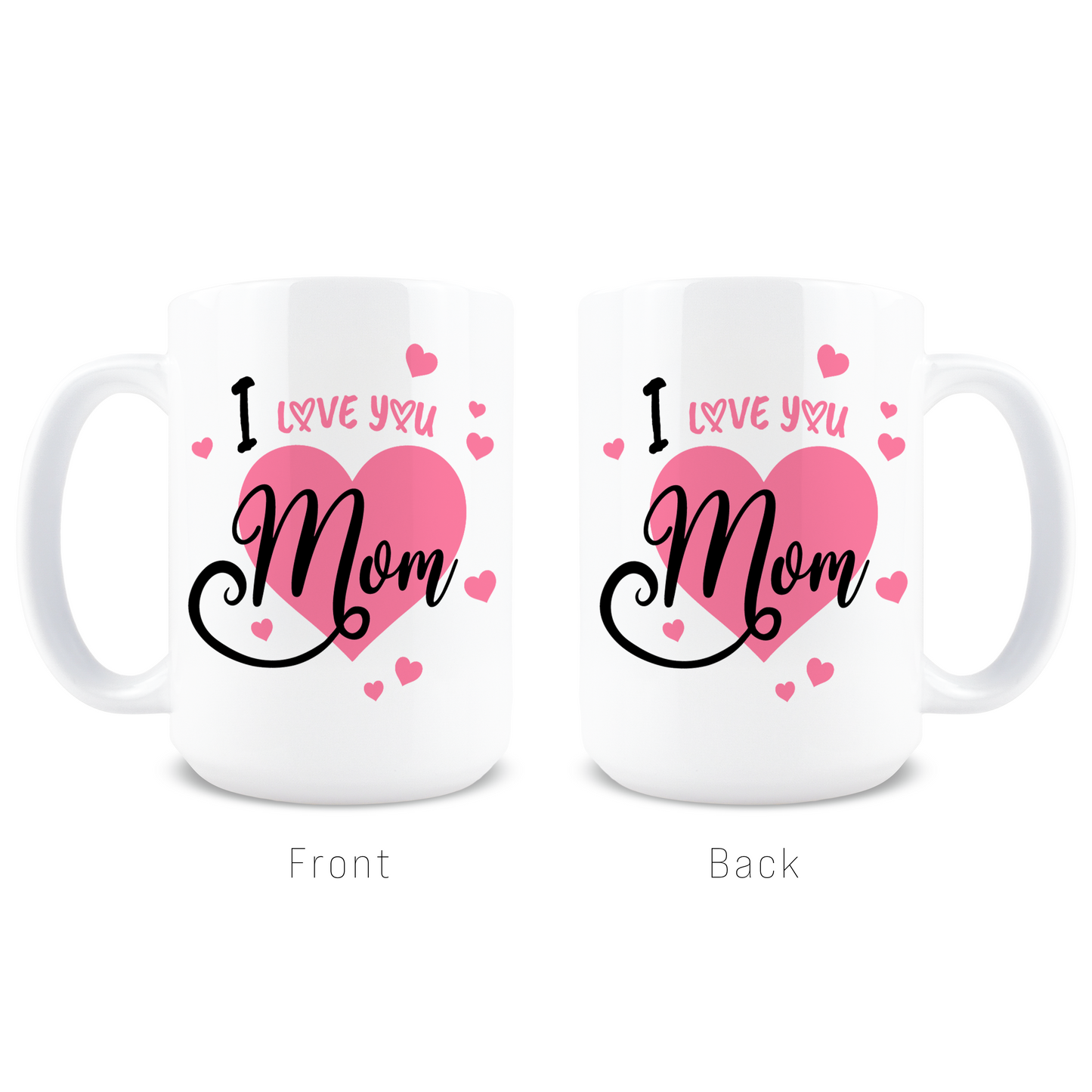 I Love You Mom Coffee Mug