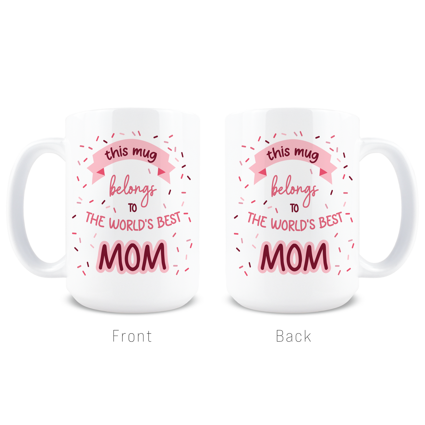 This Mug Belongs to the World's Best Mom Coffee Mug