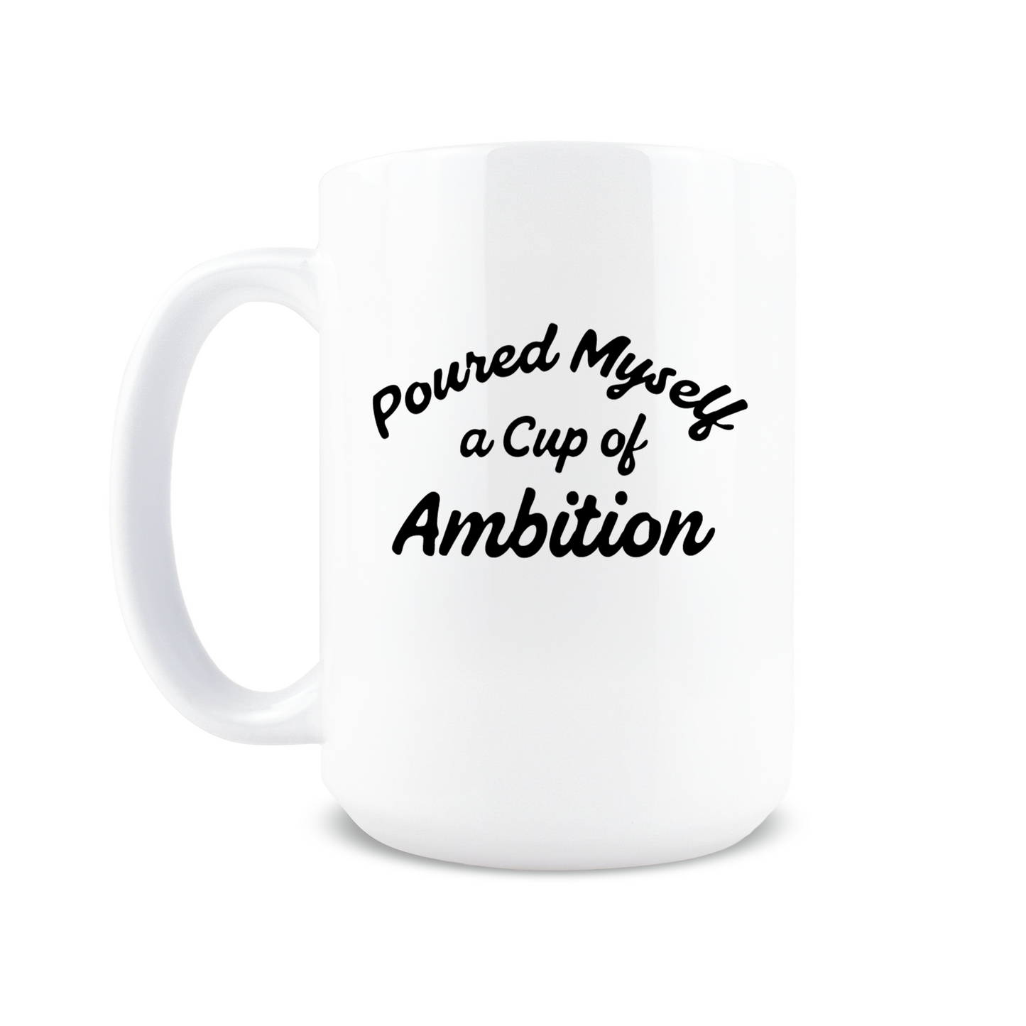 Cup Of Ambition Coffee Mug