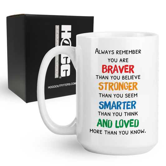Braver Stronger Smarter Loved Coffee Mug