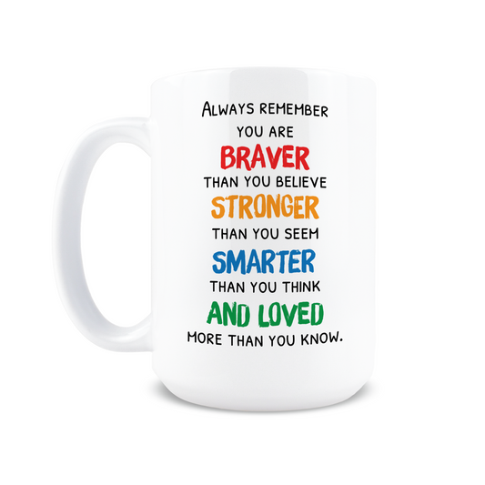 Braver Stronger Smarter Loved Coffee Mug