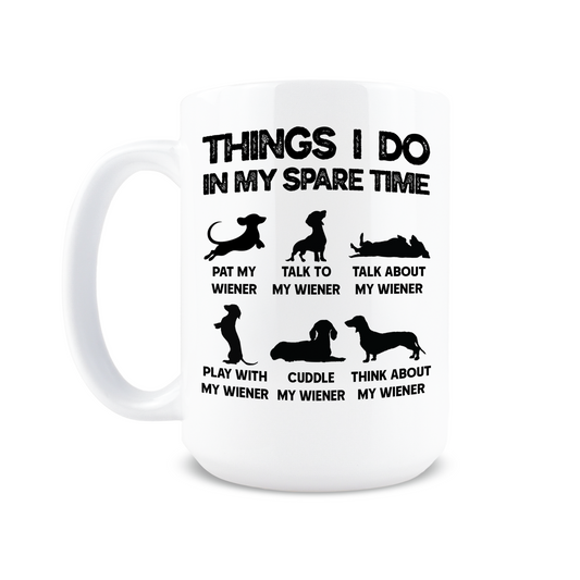 Things I Do In My Spare Time Dachshund Coffee Mug