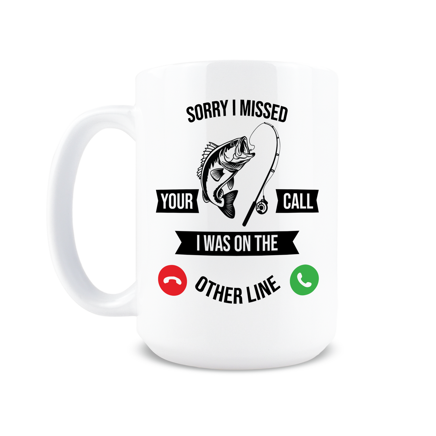 Sorry I Missed Your Call Coffee Mug