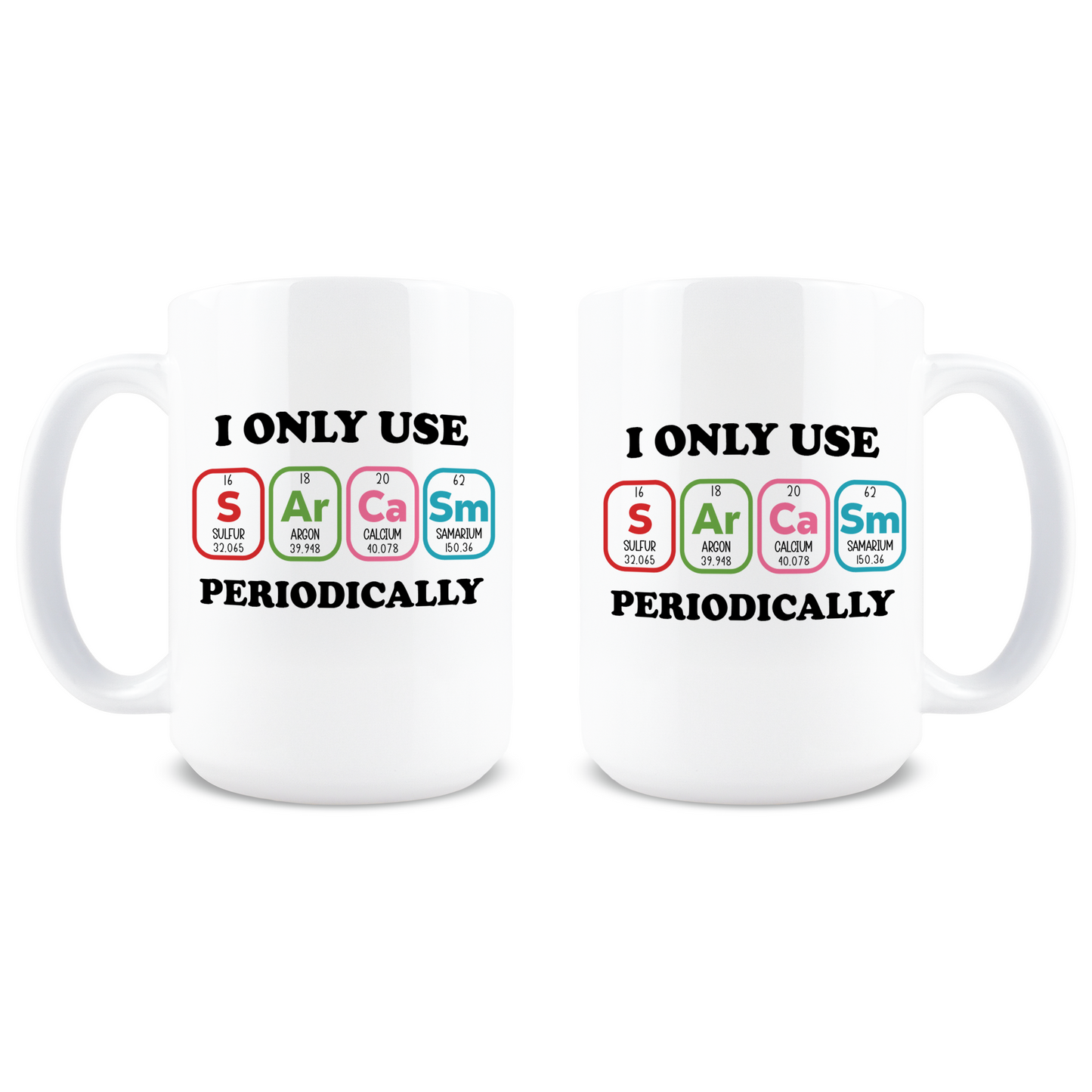 I Only Use Sarcasm Periodically Coffee Mug