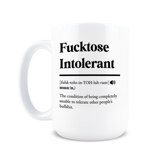 Fucktose Intolerant Coffee Mug