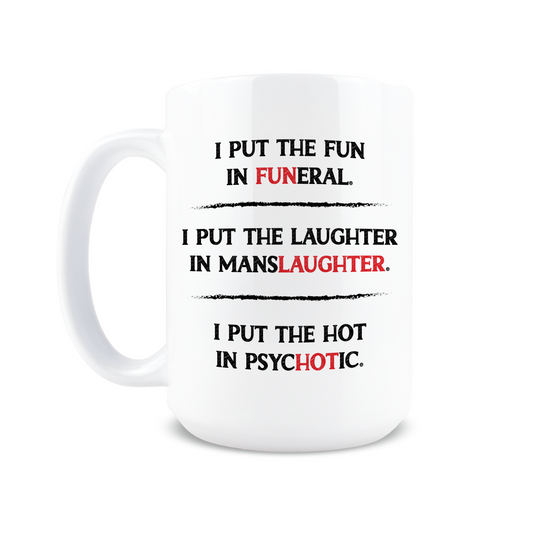 I Put the Fun in Funeral Coffee Mug