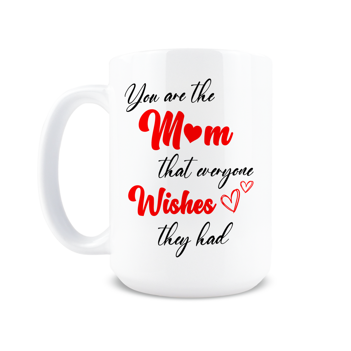 The Mom Everyone Wishes They Had Coffee Mug