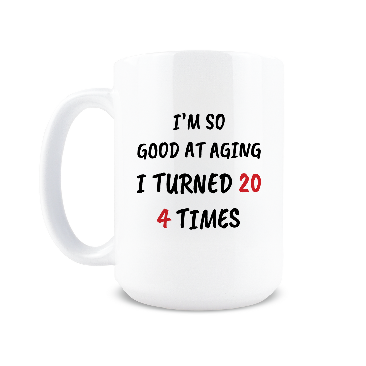 Turned 20 4 Times Coffee Mug