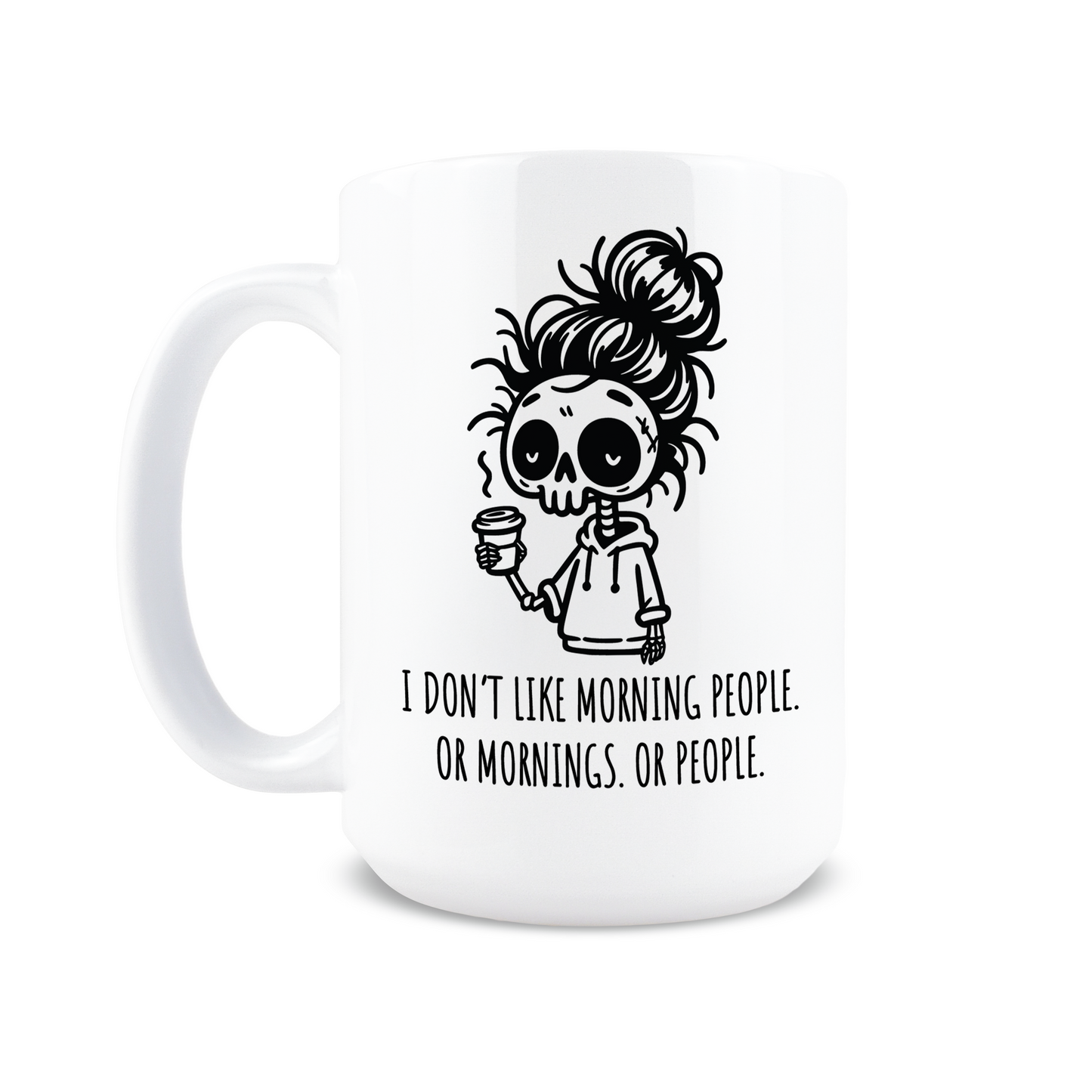 I Don't Like Morning People Coffee Mug