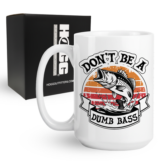Don't Be a Dumb Bass Coffee Mug