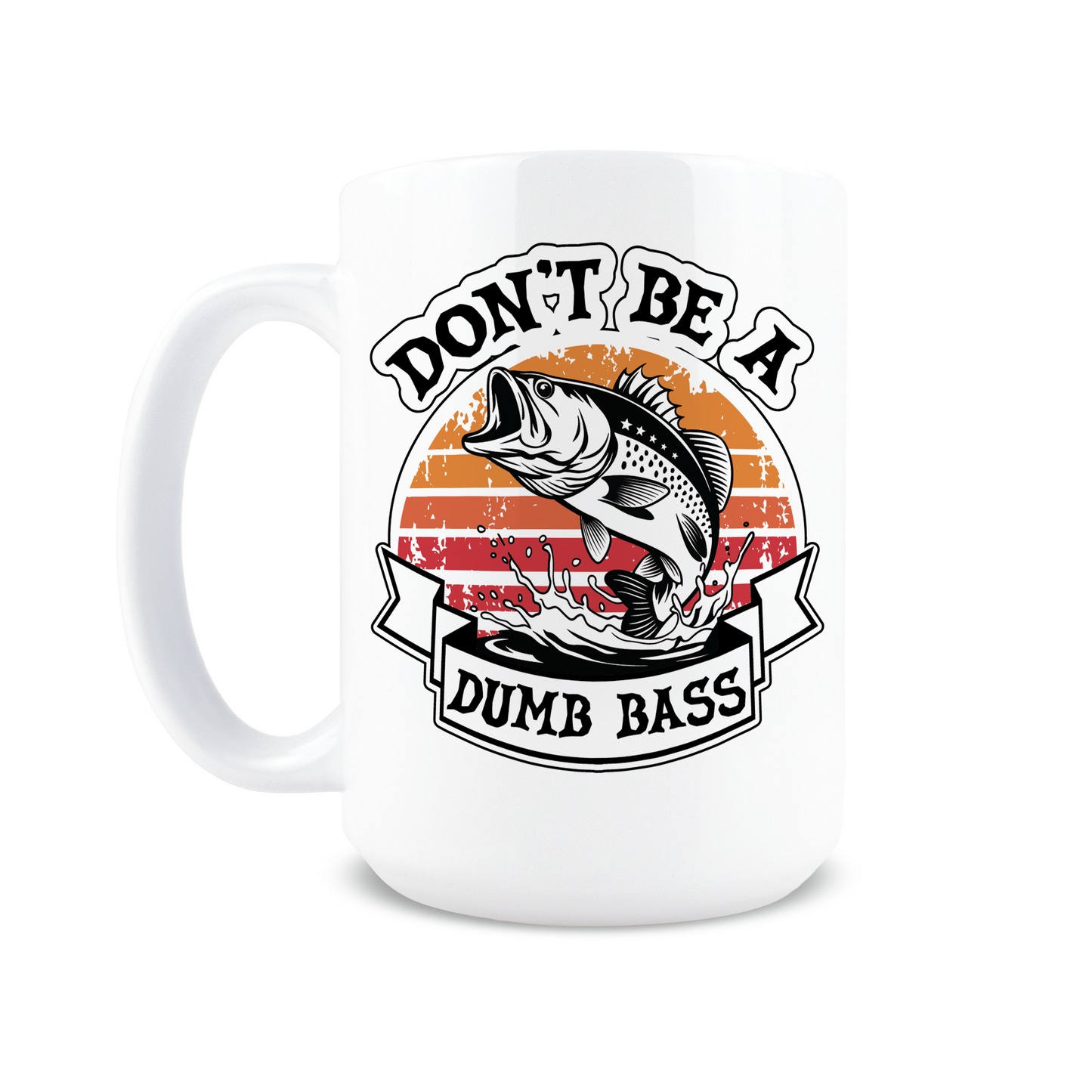 Don't Be a Dumb Bass Coffee Mug