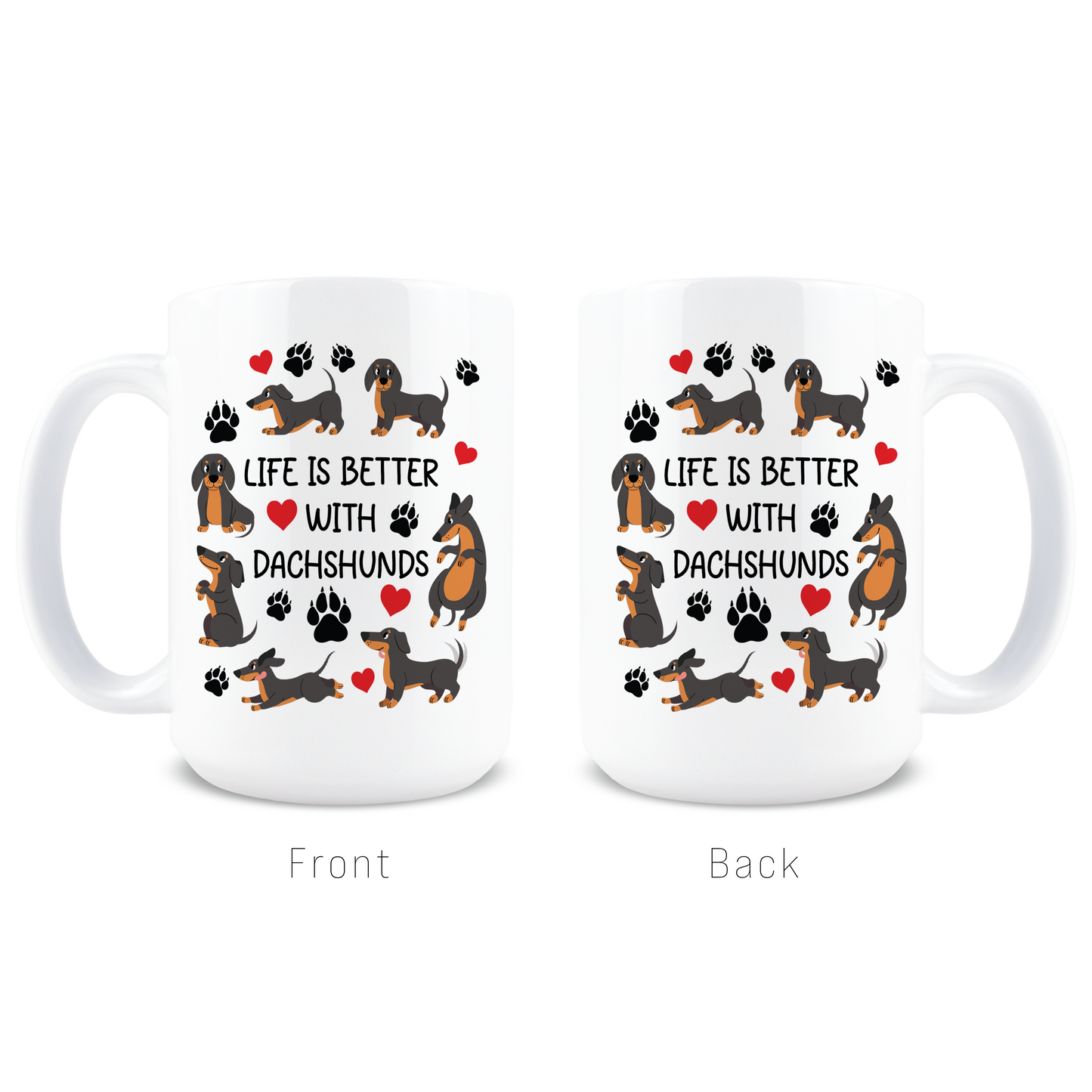 Life is Better With Dachshunds Coffee Mug