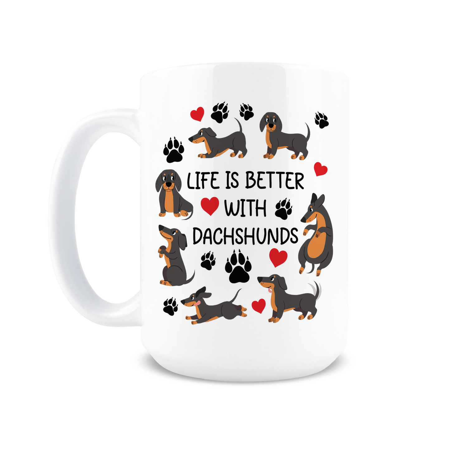 Life is Better With Dachshunds Coffee Mug