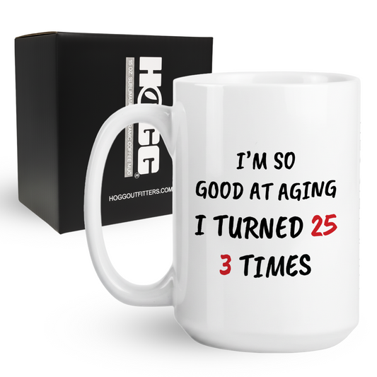 Turned 25 3 Times Coffee Mug