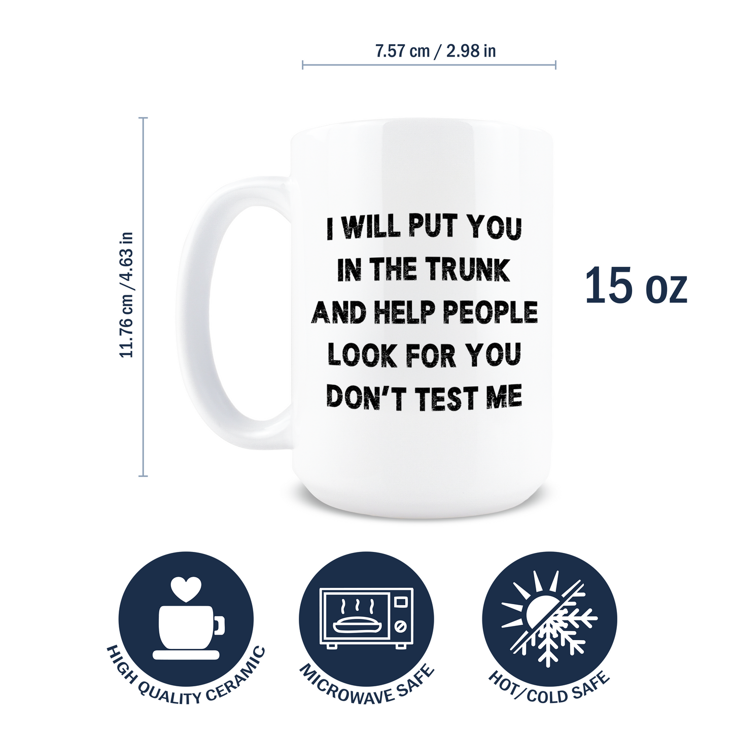I Will Put You In The Trunk Coffee Mug