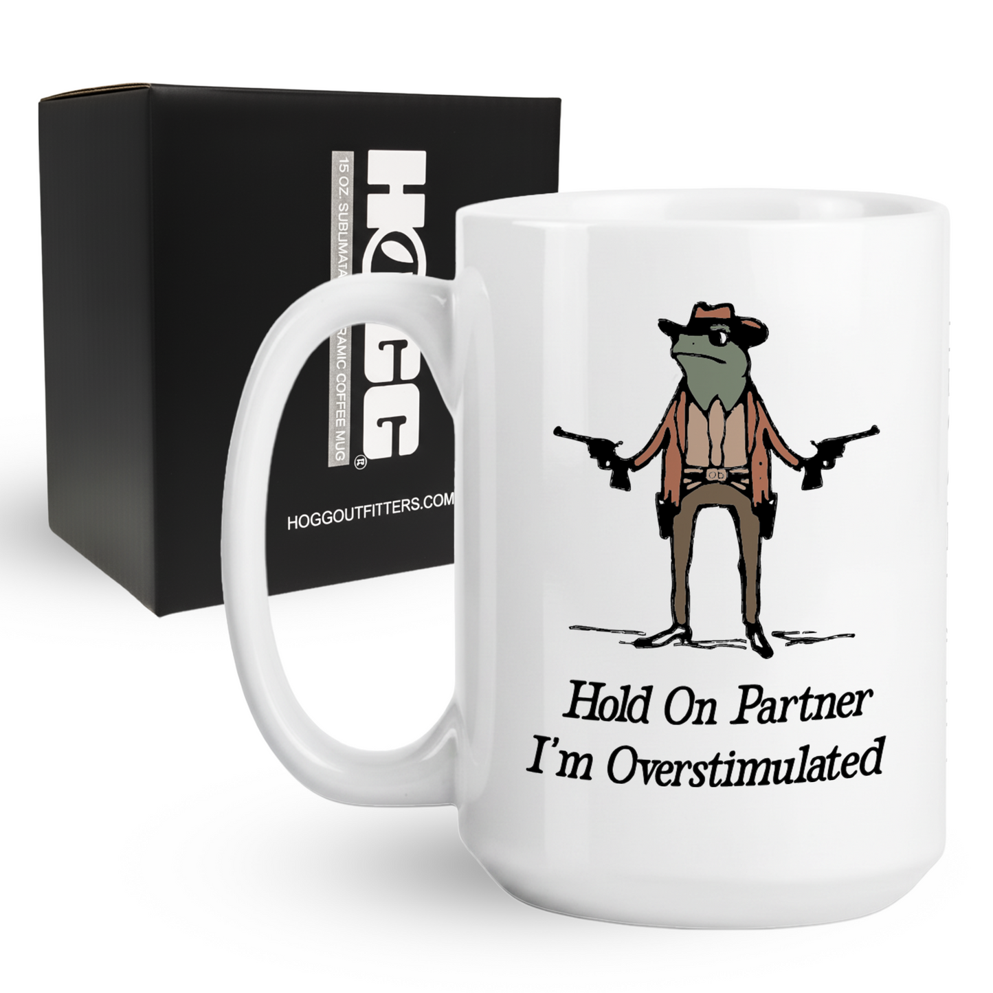 Hold on Partner I'm Overstimulated Coffee Mug