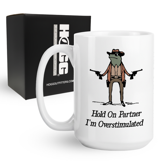 Hold on Partner I'm Overstimulated Coffee Mug