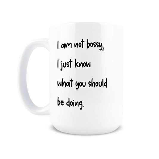 I Am Not Bossy Coffee Mug