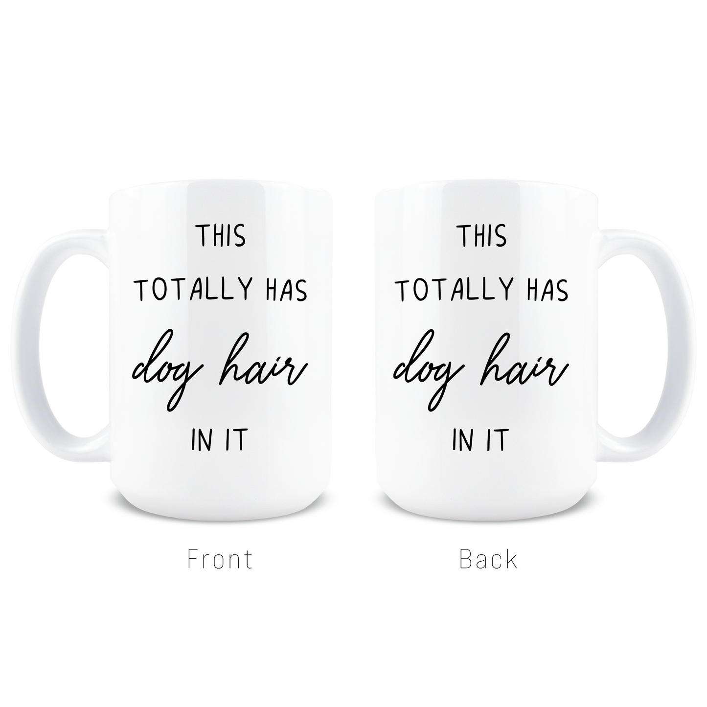 This Totally Has Dog Hair In It Coffee Mug