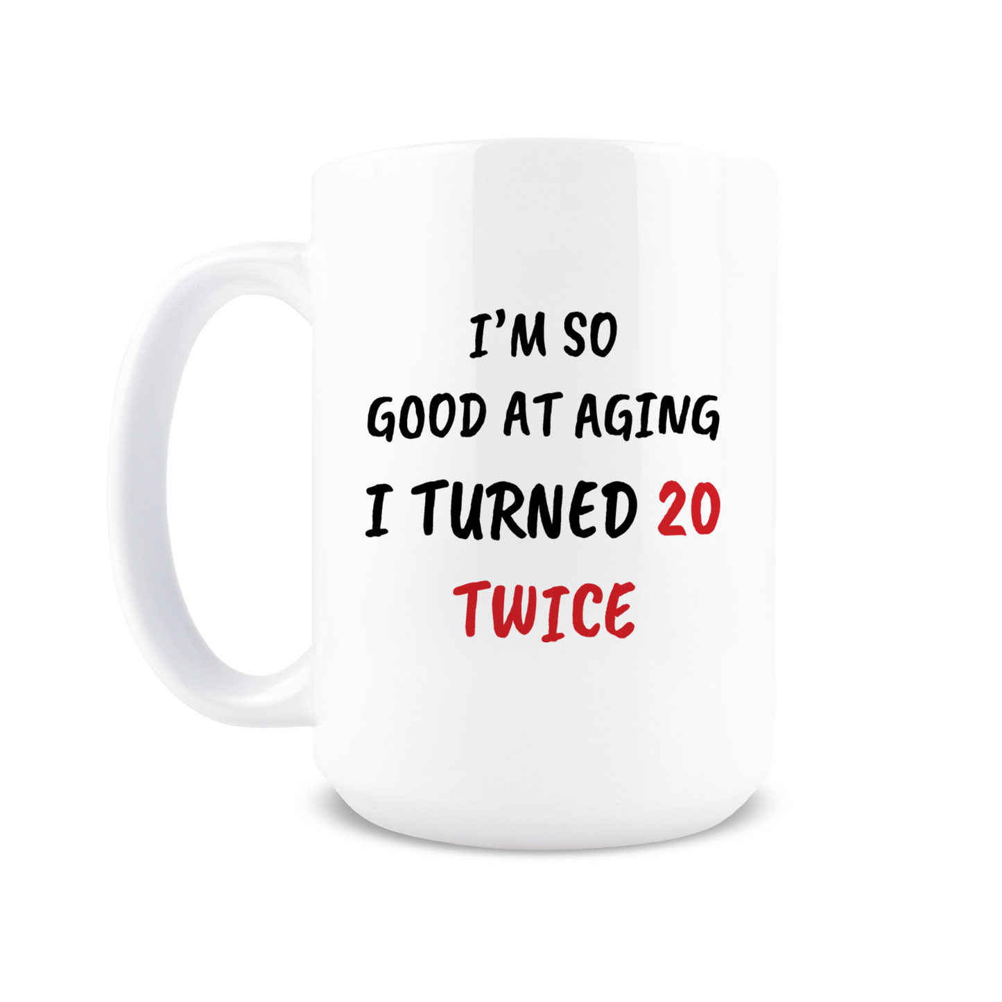 Turned 20 Twice Coffee Mug