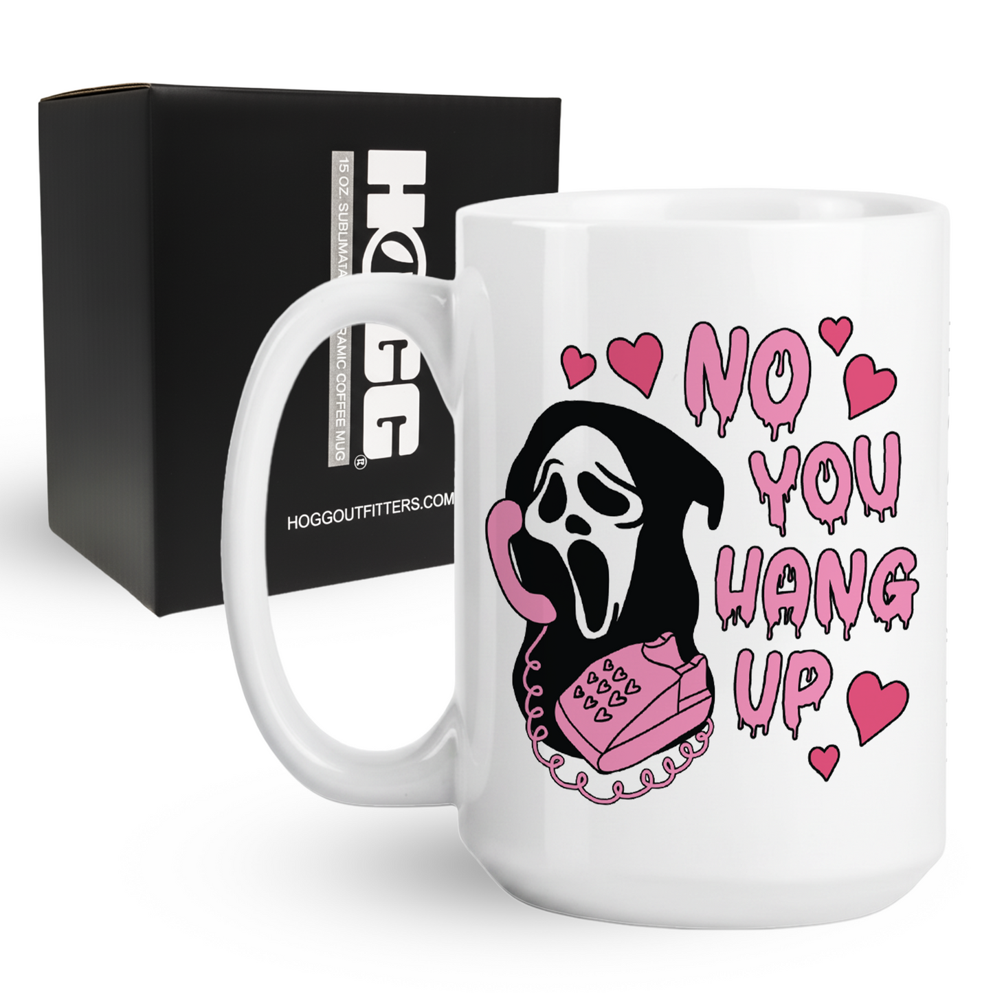 No You Hang Up Coffee Mug