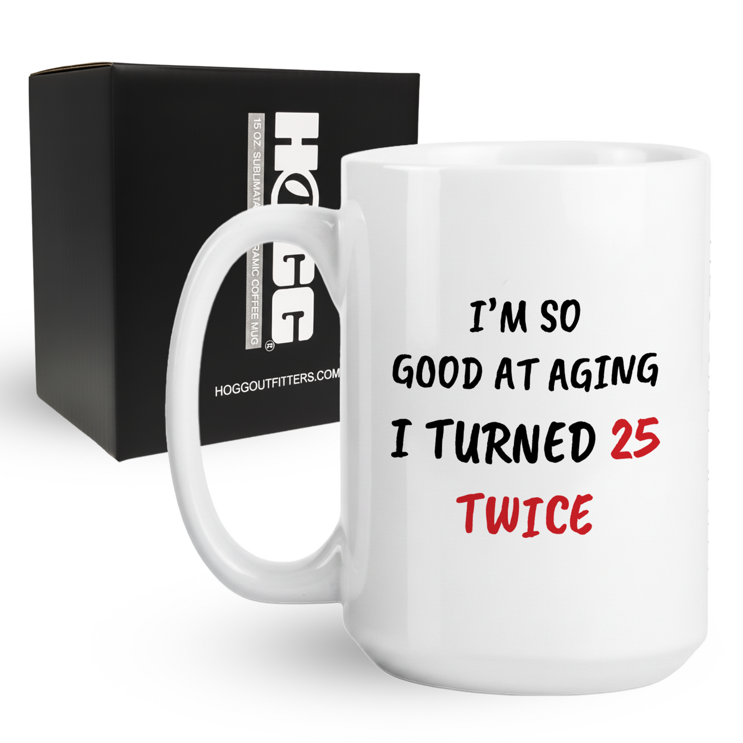 Turned 25 Twice Coffee Mug