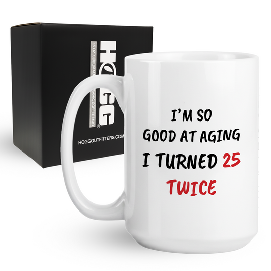 Turned 25 Twice Coffee Mug