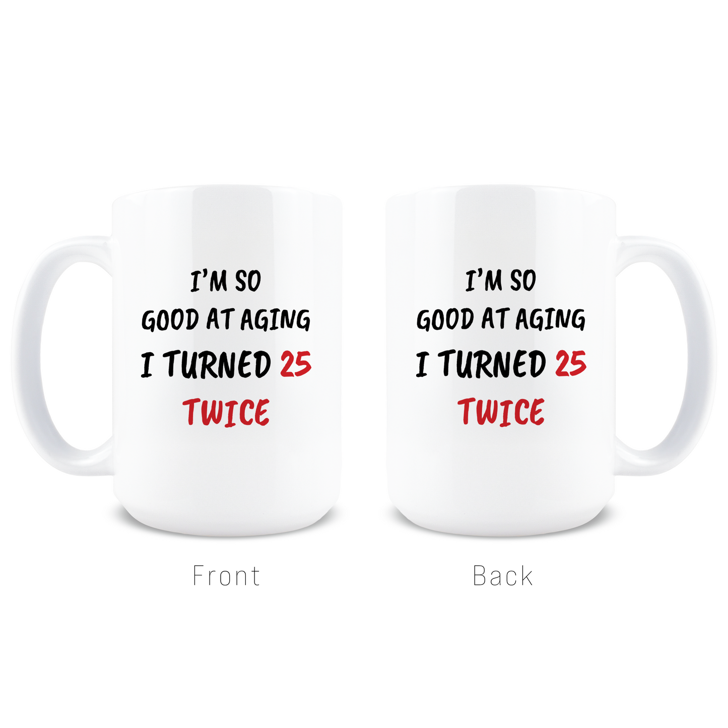 Turned 25 Twice Coffee Mug