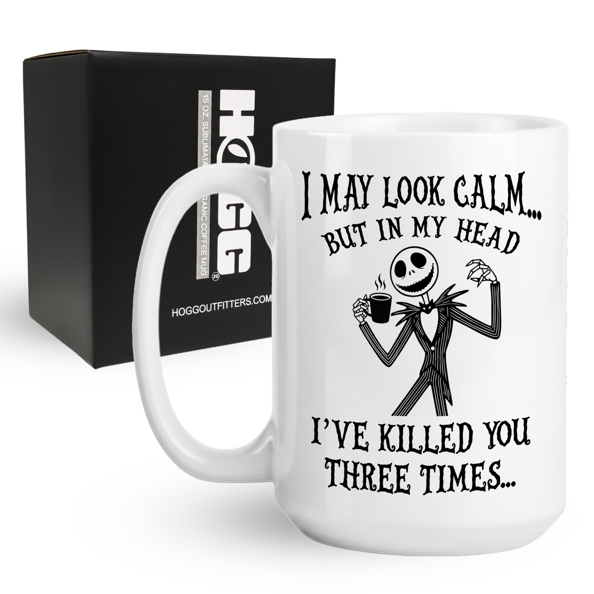 In My Head I've Killed You 3 Times Coffee Mug