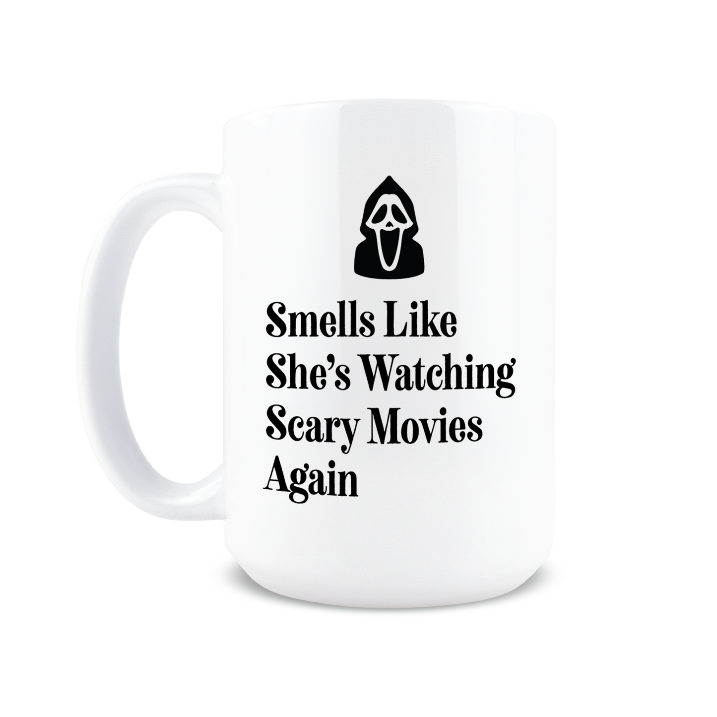 Smells Like She's Watching Scary Movies Coffee Mug
