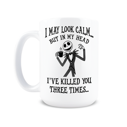 In My Head I've Killed You 3 Times Coffee Mug