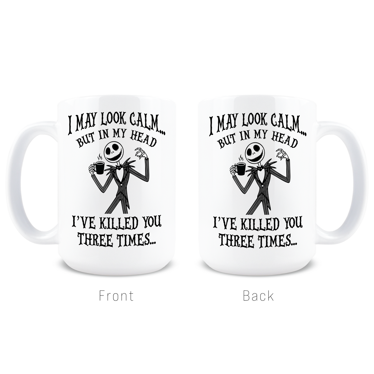 In My Head I've Killed You 3 Times Coffee Mug