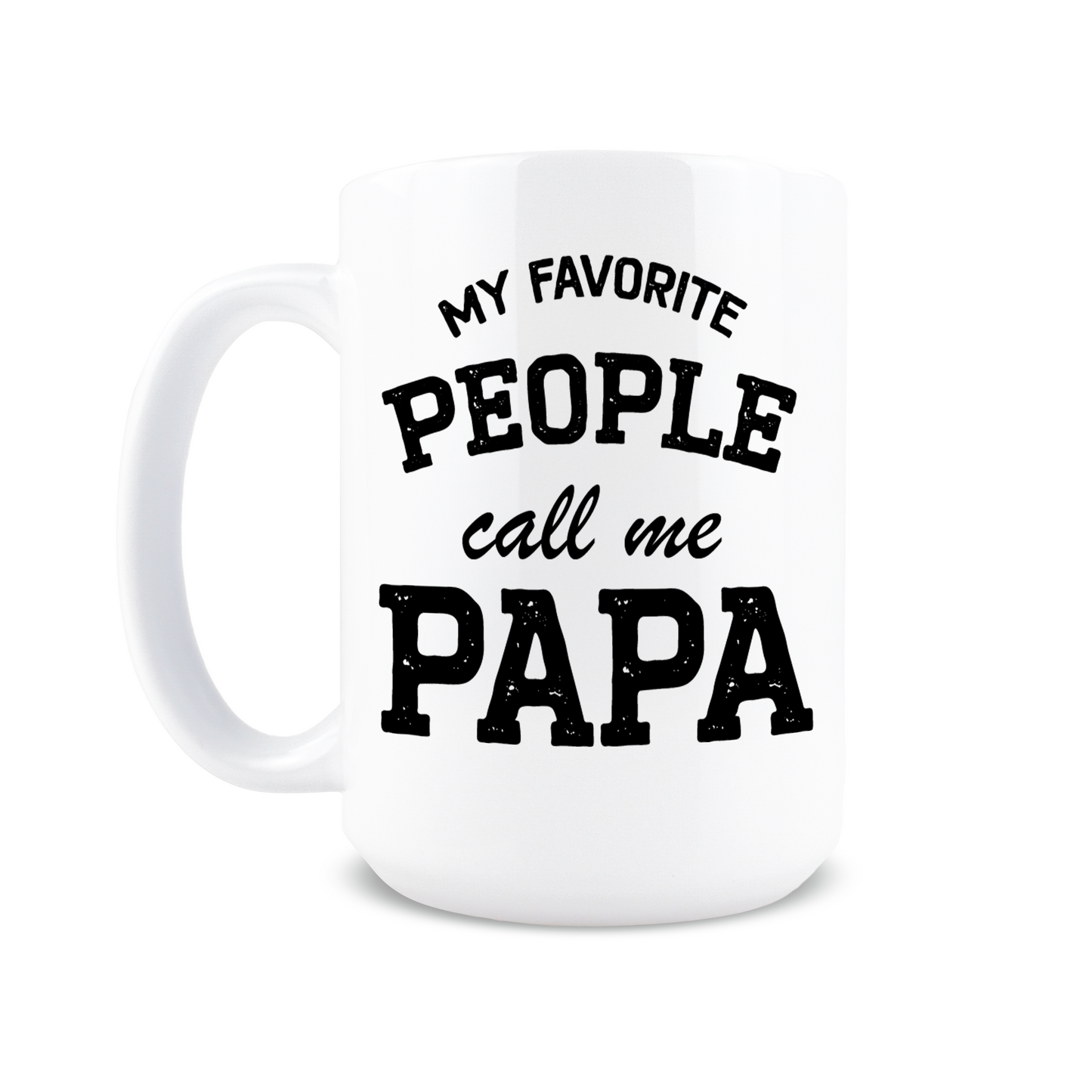 My Favorite People call me Papa Coffee Mug