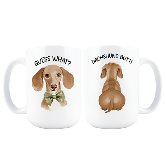 Guess What Dachshund Butt Coffee Mug