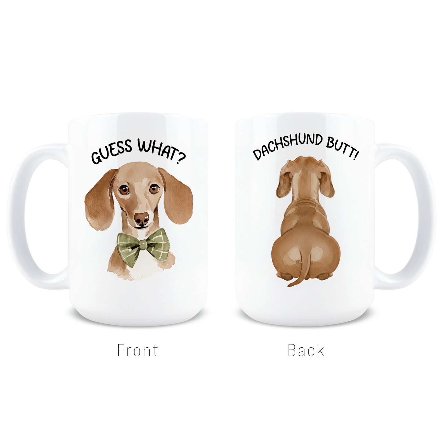Guess What Dachshund Butt Coffee Mug
