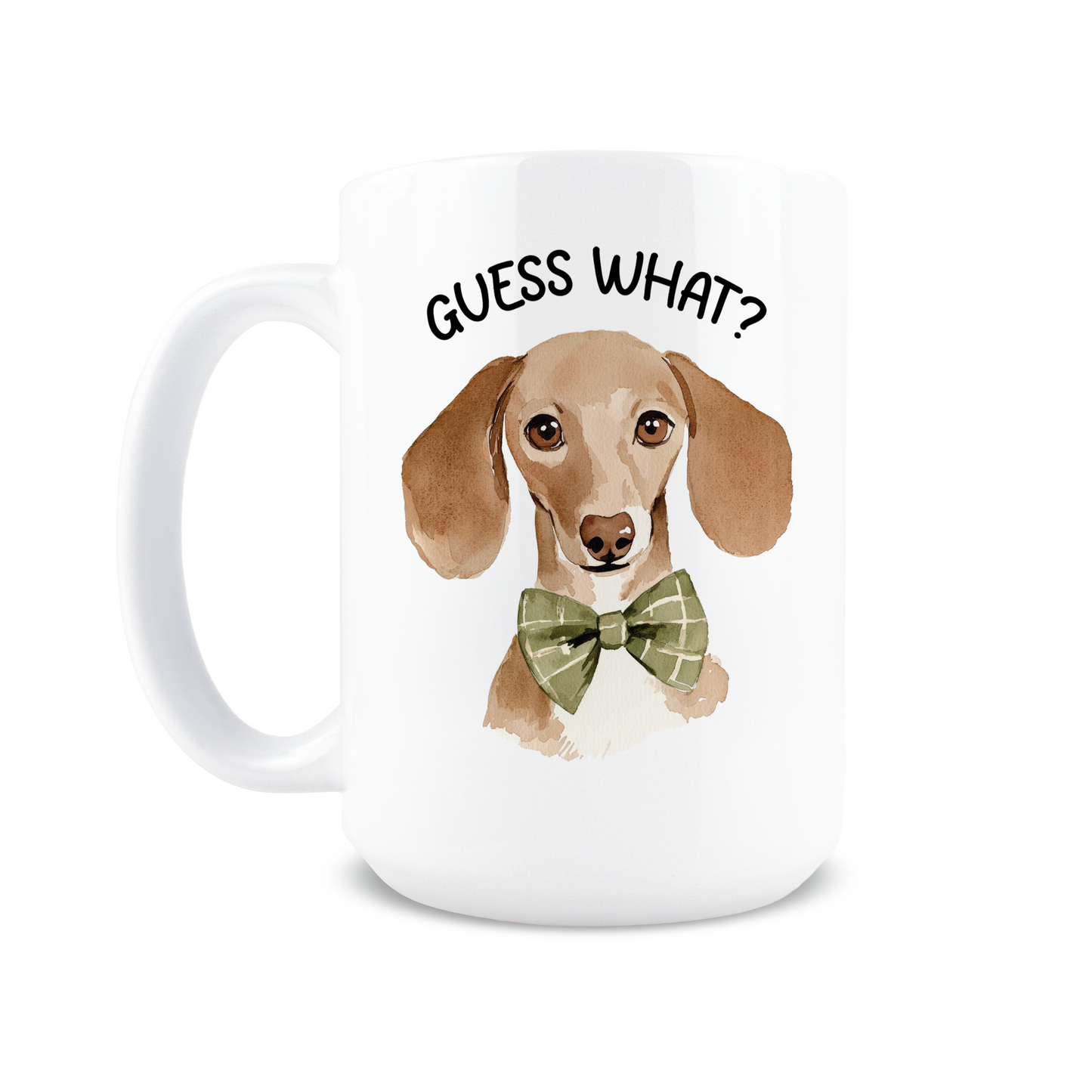 Guess What Dachshund Butt Coffee Mug