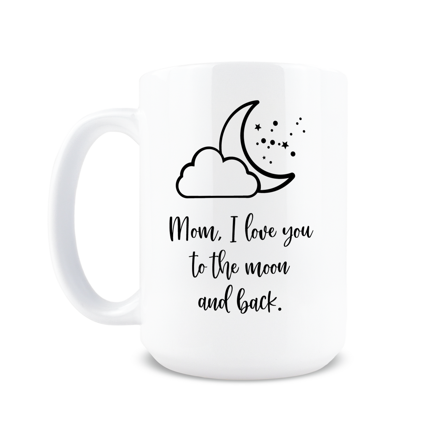 Mom I Love You To The Moon And Back Coffee Mug