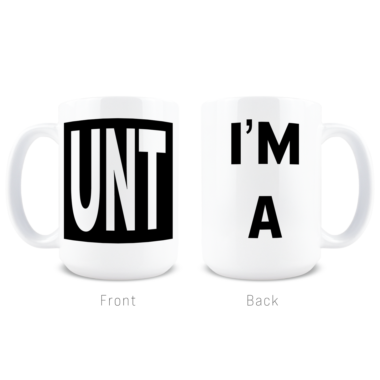 I'm A Cunt Coffee Mug