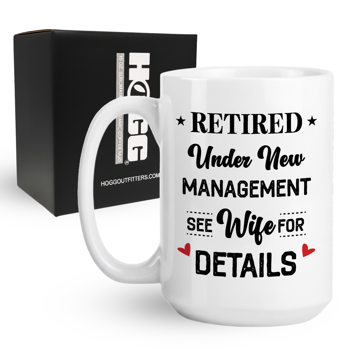 Retired Under New Management Coffee Mug