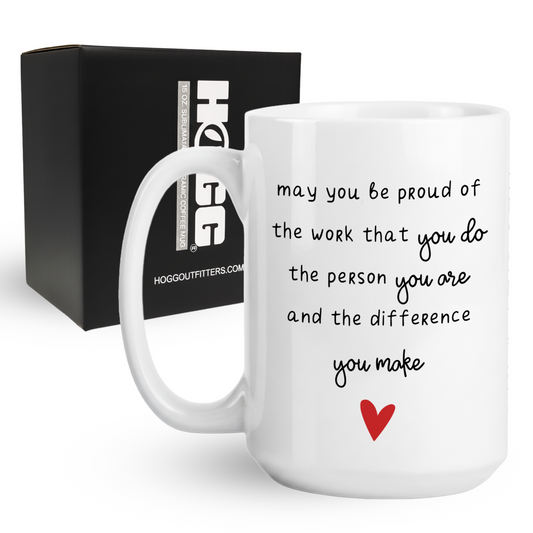 May You be Proud of the Work That You Do Coffee Mug