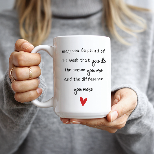 May You be Proud of the Work That You Do Coffee Mug