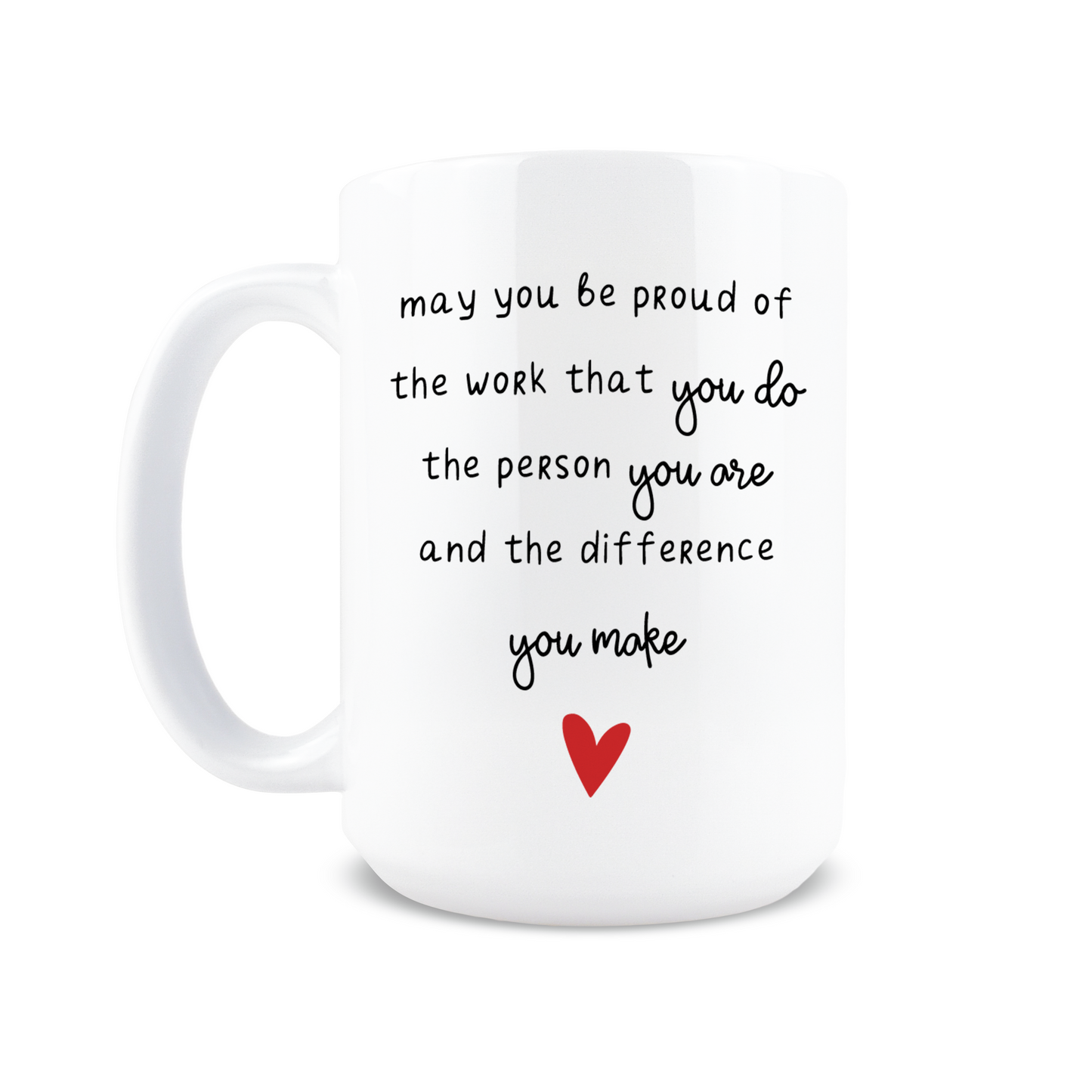 May You be Proud of the Work That You Do Coffee Mug