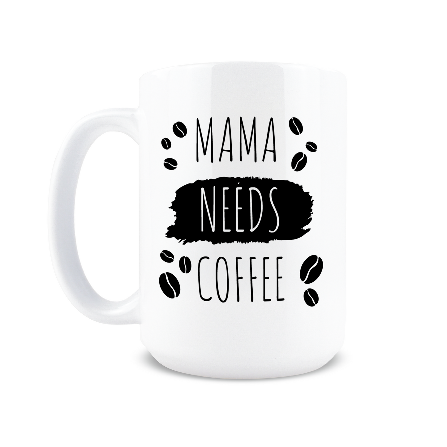 Mama Needs Coffee Mug