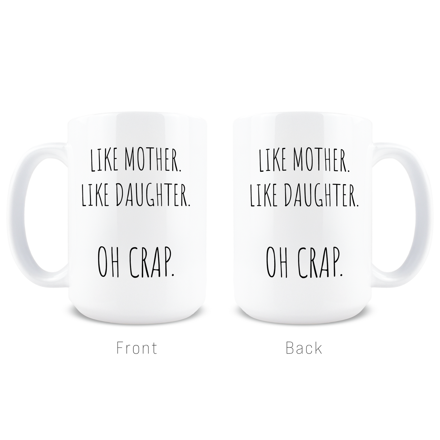 Like Mother Like Daughter Coffee Mug