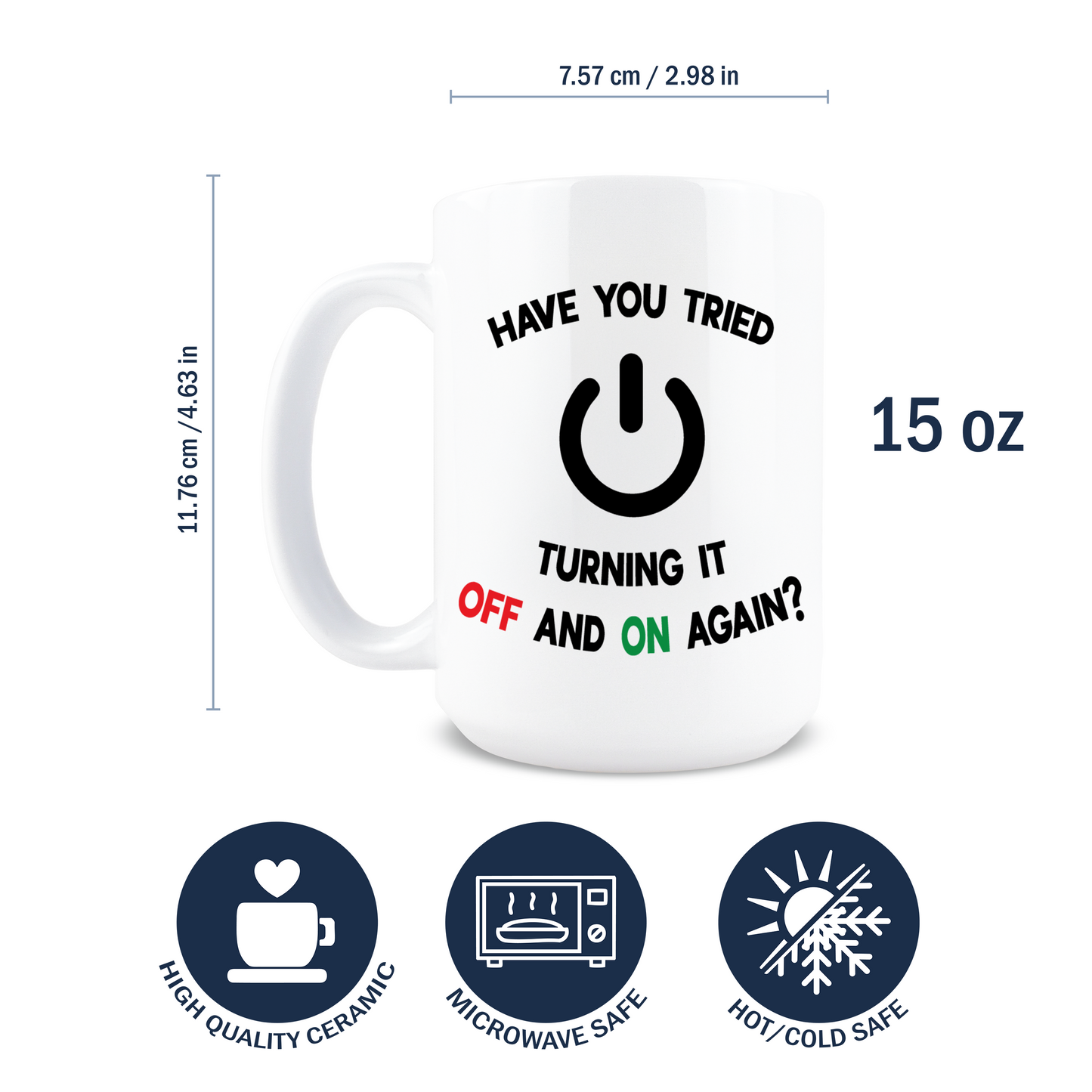 Have You Tried Turning It Off And On Again Coffee Mug