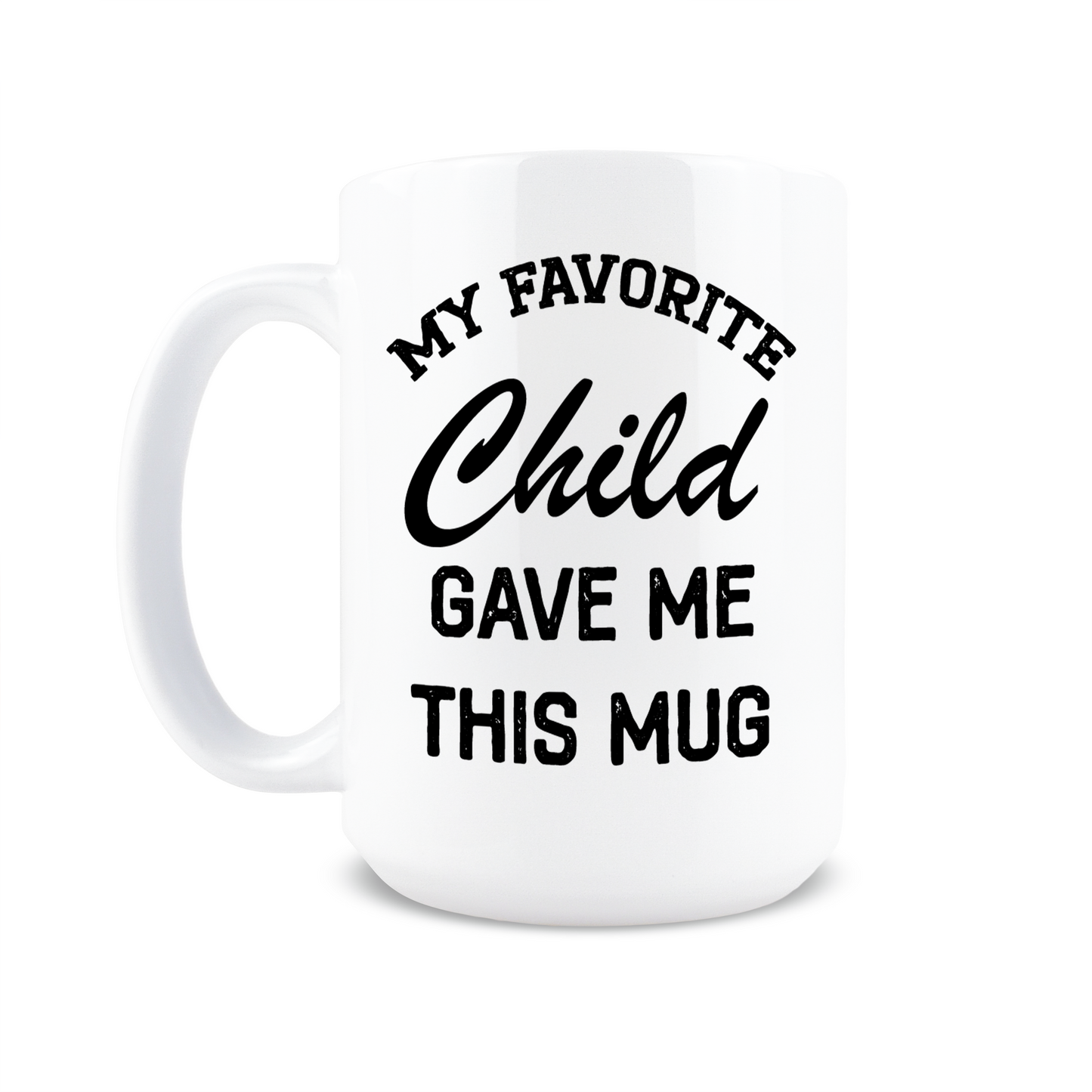 15oz Coffee Mugs for Parent - Favorite Child